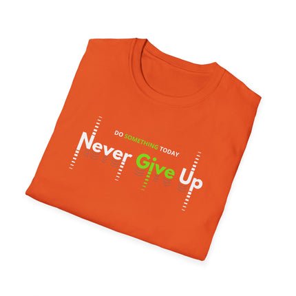 Never Give Up – Motivational Quote T-Shirt for Everyday Hustle
