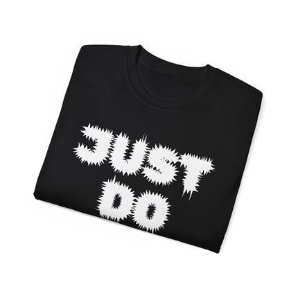 Unisex Ultra Cotton Tee, Print Just Do It. For Men's And Women's
