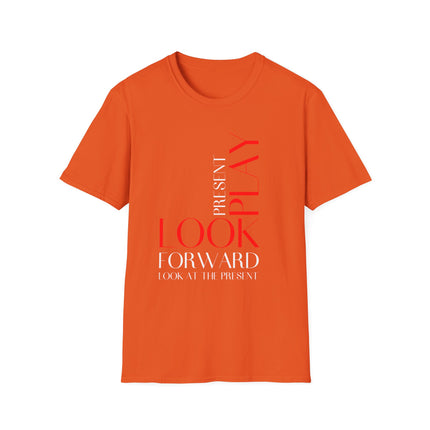 Look Forward, Play the Present” Modern Typography Tee