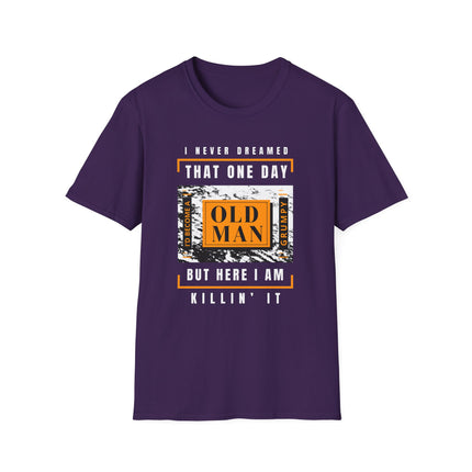 🔥 Grumpy Old Man – Still Killin' It Funny T-Shirt