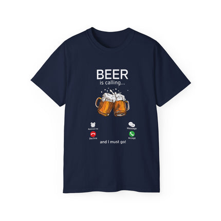 🍻 Beer Is Calling... And I Must Go! Tee