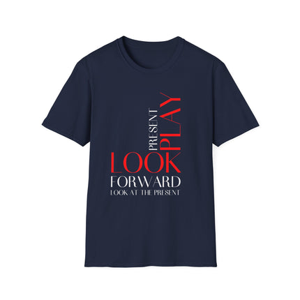 Look Forward, Play the Present” Modern Typography Tee
