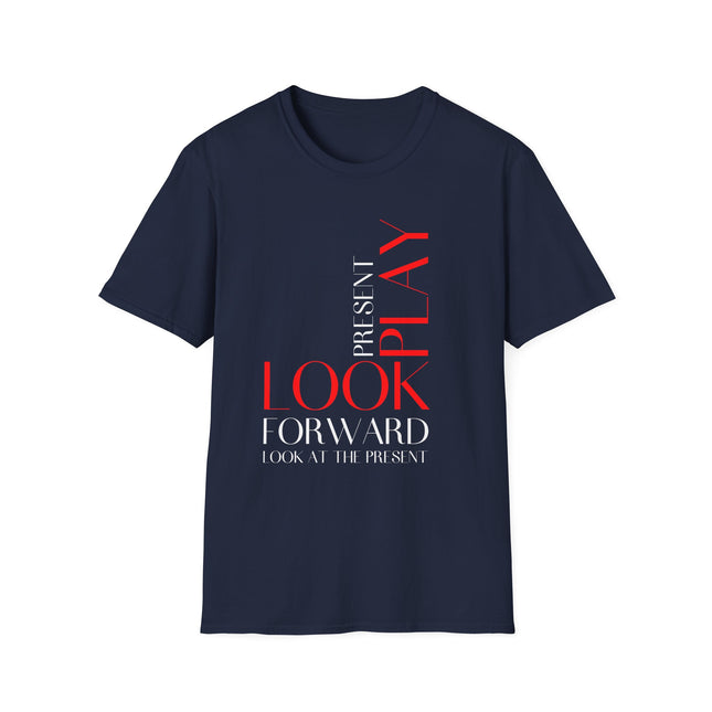 Look Forward, Play the Present” Modern Typography Tee