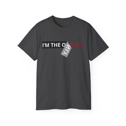 👑 I'M THE ONLY KING Statement Tee – Minimal Royal Edition