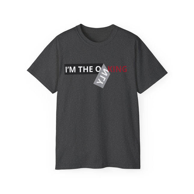 👑 I'M THE ONLY KING Statement Tee – Minimal Royal Edition