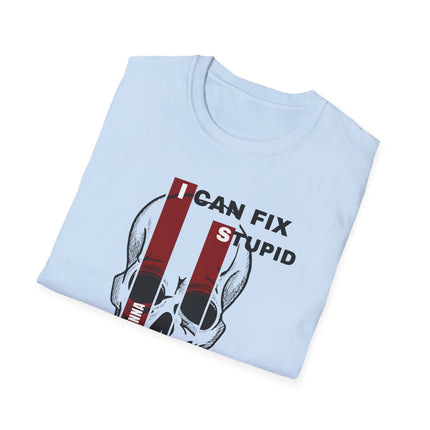 💀 "I Can Fix Stupid" Skull Graphic Tee – Savage Style, Unfiltered Attitude