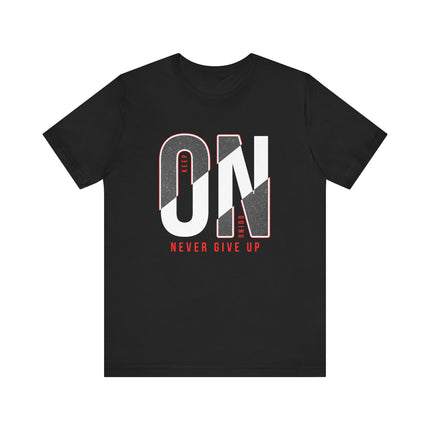 Motivational "Keep On Going T-Shirt – Never Give Up