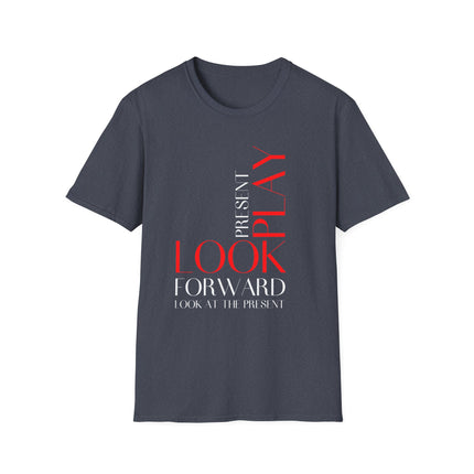 Look Forward, Play the Present” Modern Typography Tee