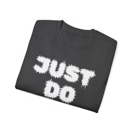 Unisex Ultra Cotton Tee, Print Just Do It. For Men's And Women's