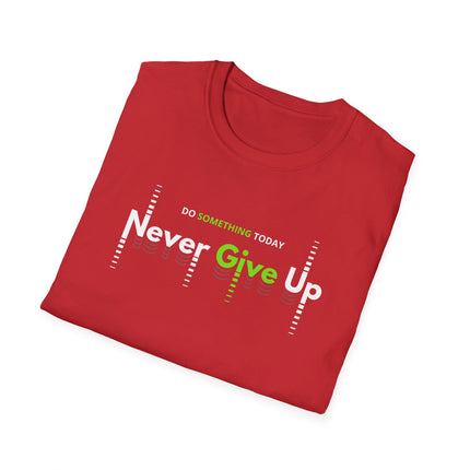 Never Give Up – Motivational Quote T-Shirt for Everyday Hustle