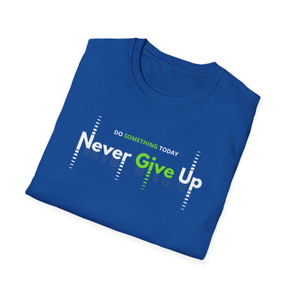 Never Give Up – Motivational Quote T-Shirt for Everyday Hustle
