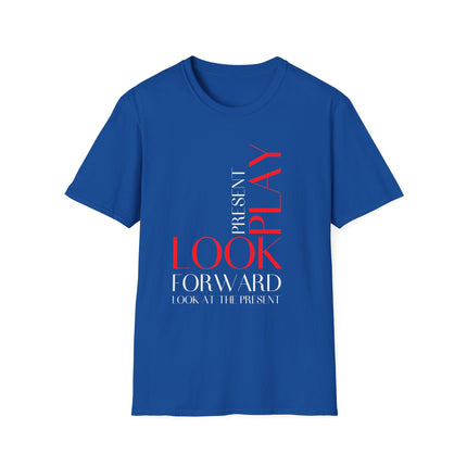 Look Forward, Play the Present” Modern Typography Tee