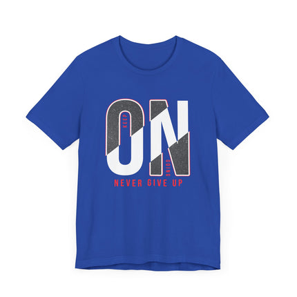 Motivational "Keep On Going T-Shirt – Never Give Up