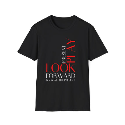 Look Forward, Play the Present” Modern Typography Tee