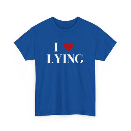 Unisex Heavy Cotton Tee, I Love Lying
