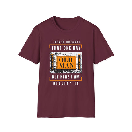 🔥 Grumpy Old Man – Still Killin' It Funny T-Shirt