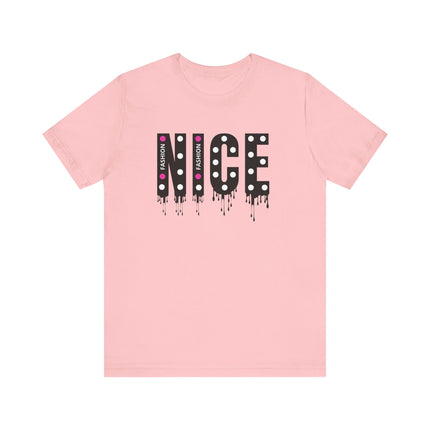 NICE Fashion Drip T-Shirt Playful Pink Style with Attitude