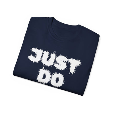 Unisex Ultra Cotton Tee, Print Just Do It. For Men's And Women's