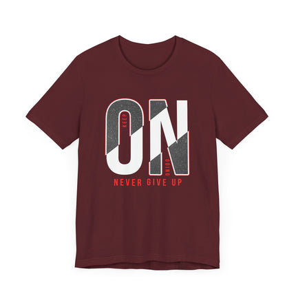Motivational "Keep On Going T-Shirt – Never Give Up