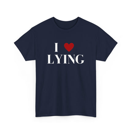 Unisex Heavy Cotton Tee, I Love Lying