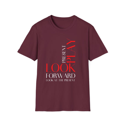 Look Forward, Play the Present” Modern Typography Tee