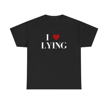 Unisex Heavy Cotton Tee, I Love Lying